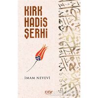 Kırk Hadis Şerhi - İmam Nevevi - Çığır Yayınları