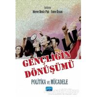 Gençliğin Dönüşümü: Politika ve Mücadele - Arzu İçağasıoğlu Çoban - Nobel Akademik Yayıncılık