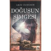 Doğuşun Simgesi - Arzu Özdemir - Kitap At Yayınları