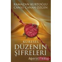 Küresel Düzenin Şifreleri - Ramazan Kurtoğlu - Asi Kitap