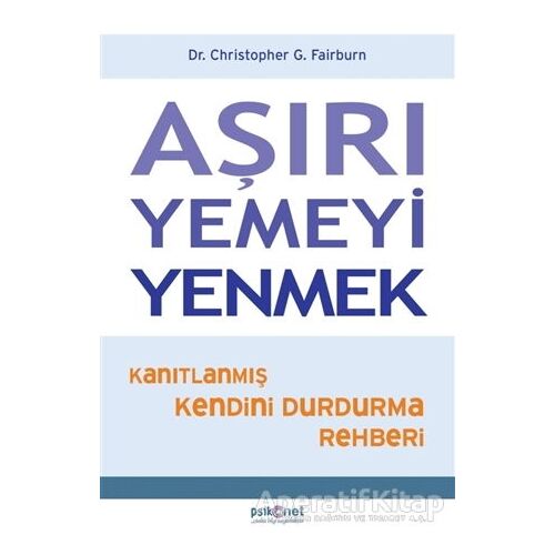 Aşırı Yemeyi Yenmek - Christopher G. Fairburn - Psikonet Yayınları