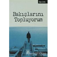 Bakışlarını Topluyorum - Oğuz Çetin - Aşiyan Yayınları