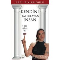 Kendini Hatırlayan İnsan - Arzu Bıyıklıoğlu - Feniks Yayınları