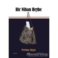 Bir Nihan Heybe - Perihan Akçay - Çimke Yayınevi