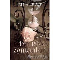 Erken Rüya Zamanlar - Fatma Erdek - Ephesus Yayınları