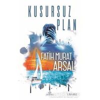 Kusursuz Plan - Fatih Murat Arsal - Ephesus Yayınları