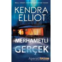 Merhametli Gerçek - Kendra Elliot - Salon Yayınları