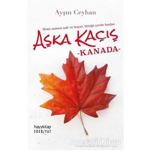 Aşka Kaçış - Kanada - Ayşın Ceyhan - Hayykitap