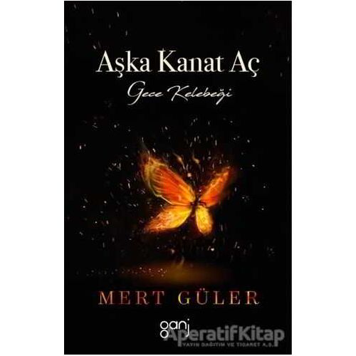 Aşka Kanat Aç - Mert Güler - Ganj Kitap