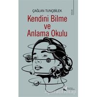 Kendini Bilme ve Anlama Okulu - Çağlan Tunçbilek - Karina Yayınevi