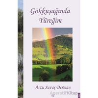 Gökkuşağında Yüreğim - Arzu Savaş Derman - Ar Yayınları