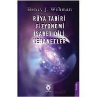 Rüya Tabiri - Fizyonomi - İşaret Dili - Kehanetler - Henry J. Wehman - Dorlion Yayınları