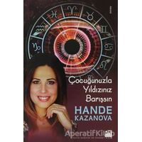 Çocuğunuzla Yıldızınız Barışsın - Hande Kazanova - Doğan Kitap