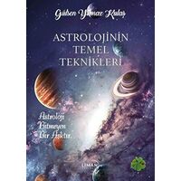 Astrolojinin Temel Teknikleri - Gülşen Yılmaz Kulaş - Liman Yayınevi