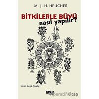 Bitkilerle Büyü Nasıl Yapılır? - M. J. H. Heucher - Gece Kitaplığı