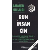 Ruh İnsan Cin - Ahmed Hulusi - Kitsan Yayınları