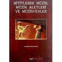 Hititlerde Müzik, Müzik Aletleri ve Müzisyenler