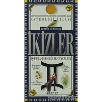 Astroloji Atlası İkizler 21 Mayıs / 20 Haziran İş - Para - Aşk - Sağlık - Cinsellik