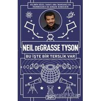 Neil Degrasse Tyson - Bu İşte Bir Terslik Var - Neil deGrasse Tyson - Zeplin Kitap