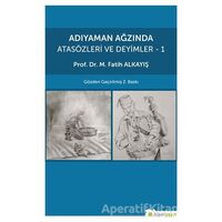 Adıyaman Ağzında Atasözleri ve Deyimler 1 - M. Fatih Alkayış - Hiperlink Yayınları