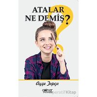 Atalar Ne Demiş? - Ayşe Topçu - Gülnar Yayınları