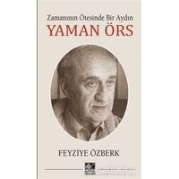 Zamanının Ötesinde Bir Aydın - Yaman Örs - Feyziye Özberk - Kaynak Yayınları