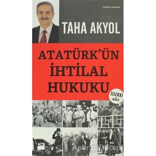 Atatürk’ün İhtilal Hukuku - Taha Akyol - Doğan Kitap