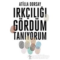 Irkçılığı Gördüm Tanıyorum - Atilla Dorsay - Varlık Yayınları