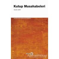 Kutup Musahabeleri - Celal Nuri - Atlas Kitap