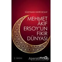 Mehmet Akif Ersoy’un Fikir Dünyası - Süleyman Hayri Bolay - Atlas Kitap