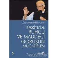 Türkiyede Ruhçu ve Maddeci Görüşün Mücadelesi - Süleyman Hayri Bolay - Atlas Kitap
