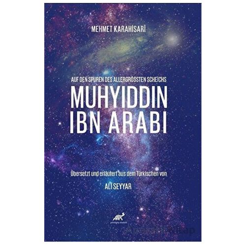 Auf Den Spuren Des Allergrössten Scheichs: MUHYIDDIN IBN ARABI