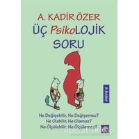 Üç Psikolojik Soru - A. Kadir Özer - Aura Kitapları