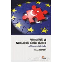 Avrupa Birliği ve Avrupa Birliği-Türkiye İlişkileri - Füsun Özerdem - Kriter Yayınları