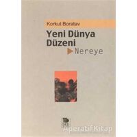 Yeni Dünya Düzeni Nereye? - Korkut Boratav - İmge Kitabevi Yayınları