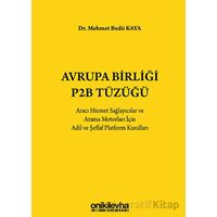 Avrupa Birliği P2B Tüzüğü: Aracı Hizmet Sağlayıcılar ve Arama Motorları İçin Adil ve Şeffaf Platform