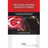 ABD Ulusal Güvenlik Anlayışı ve Türkiye - Kadir Ertaç Çelik - Astana Yayınları