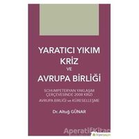 Yaratıcı Yıkım Kriz ve Avrupa Birliği - Altuğ Günar - Hiperlink Yayınları