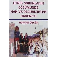 Etnik Sorunların Çözümünde Hak ve Özgürlükler Hareketi - Nurcan Özgür - Derin Yayınları