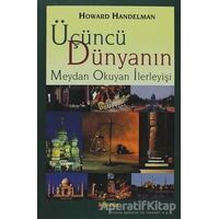 Üçüncü Dünyanın Meydan Okuyan İlerleyişi - Howard Handelman - Kaknüs Yayınları