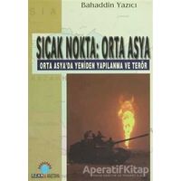 Sıcak Nokta: Orta Asya - Bahaddin Yazıcı - Ozan Yayıncılık