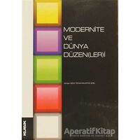 Modernite ve Dünya Düzen(ler)i - Muzaffer Şenel - Klasik Yayınları