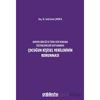 Avrupa Birliği ve Türk Veri Koruma Düzenlemeleri Kapsamında Çocuğun Kişisel Verilerinin Korunması