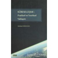 Küreselleşme: Pratiksel ve Teoriksel Yaklaşım - Abdulkadir Dursunoğlu - Çizgi Kitabevi Yayınları