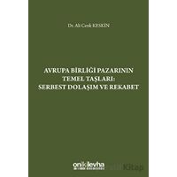 Avrupa Birliği Pazarının Temel Taşları: Serbest Dolaşım ve Rekabet