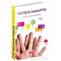 İletişim Sanattır - Kerem Öztürk - Beta Yayınevi