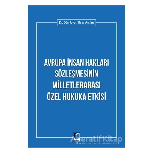 Avrupa İnsan Hakları Sözleşmesinin Milletlerarası Özel Hukuka Etkisi