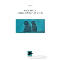 Sonra Sincaplar Geldi - Ayça Erkol - Alakarga Sanat Yayınları