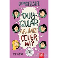 Duygular Aklımızı Çeler mi? - Çocuklar İçin Felsefe - Özge Özdemir - Redhouse Kidz Yayınları