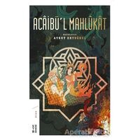 Acaibül Mahlukat - Aykut Ertuğrul - Ketebe Yayınları